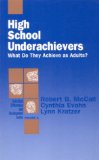 High School Underachievers: What Do They Achieve as Adults? (Individual Differences and Development)