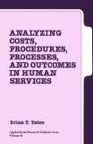 Analyzing Costs, Procedures, Processes, and Outcomes in Human Services: An Introduction (Applied Social Research Methods)