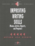 Improving Writing Skills: Memos, Letters, Reports, and Proposals (Survival Skills for Scholars)