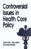 Controversial Issues in Health Care Policy (Controversial Issues in Public Policy)