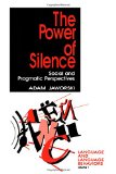 The Power of Silence: Social and Pragmatic Perspectives (Language and Language Behavior)