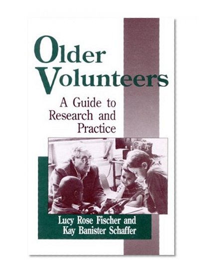 Older Volunteers: A Guide to Research and Practice