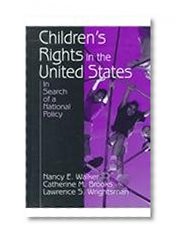 Children's Rights in the United States: In Search of a National Policy