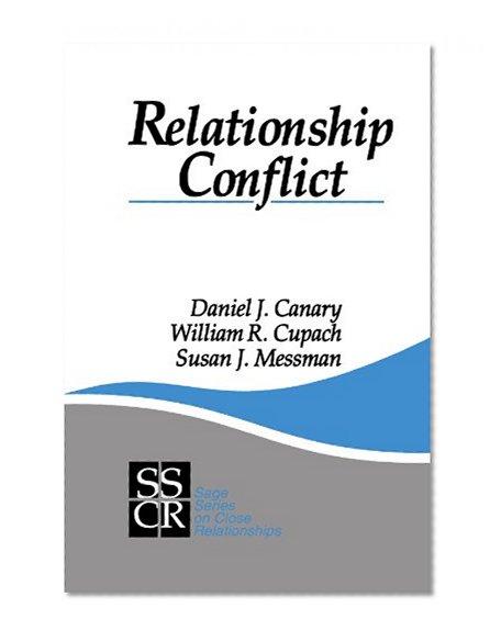 Relationship Conflict: Conflict in Parent-Child, Friendship, and Romantic Relationships (SAGE Series on Close Relationships)