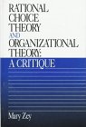 Rational Choice Theory and Organizational Theory: A Critique