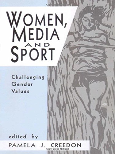 Women, Media and Sport: Challenging Gender Values