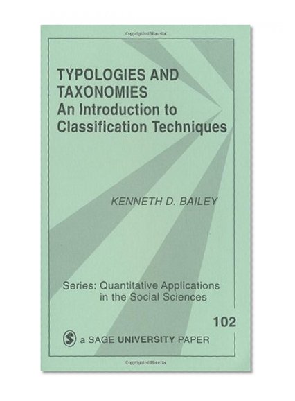 Typologies and Taxonomies: An Introduction to Classification Techniques (Quantitative Applications in the Social Sciences)