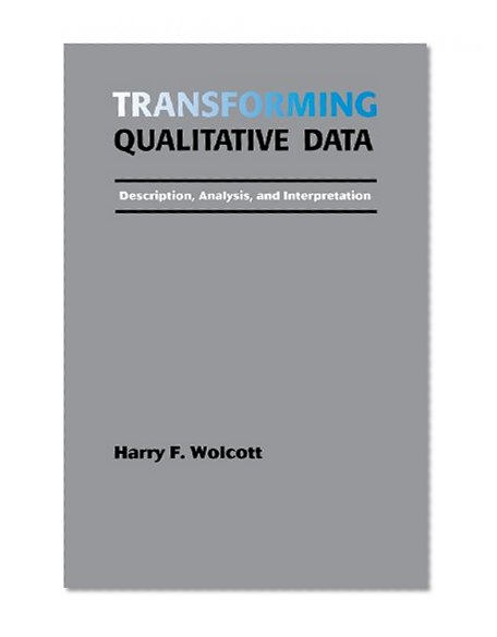 Transforming Qualitative Data: Description, Analysis, and Interpretation