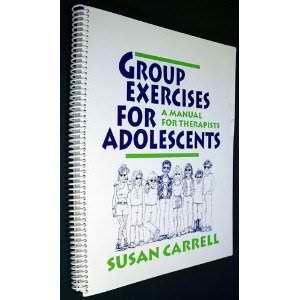 Group Exercises for Adolescents: A Manual for Therapists