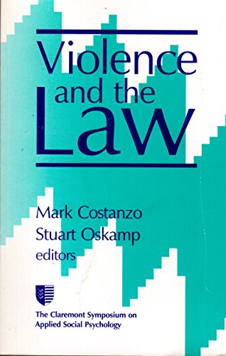 Violence and the Law (Claremont Symposium on Applied Social Psychology)