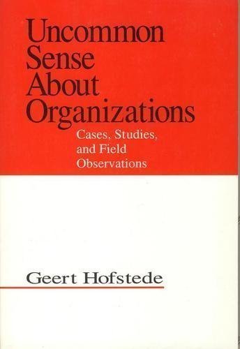 Uncommon Sense About Organizations: Cases, Studies, and Field Observations
