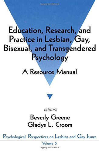Education, Research, and Practice in Lesbian, Gay, Bisexual, and Transgendered Psychology: A Resource Manual (Pychological Perspectives on Lesbian and Gay Issues, V. 5)