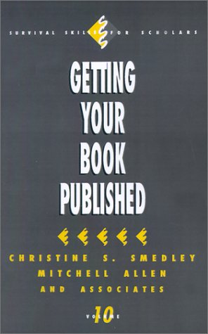 Getting Your Book Published (Survival Skills for Scholars)