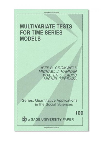 Multivariate Tests for Time Series Models (Quantitative Applications in the Social Sciences)