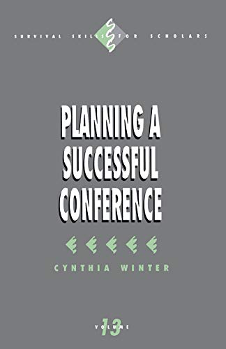 Planning a Successful Conference (Survival Skills for Scholars)
