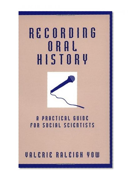 Recording Oral History: A Practical Guide for Social Scientists