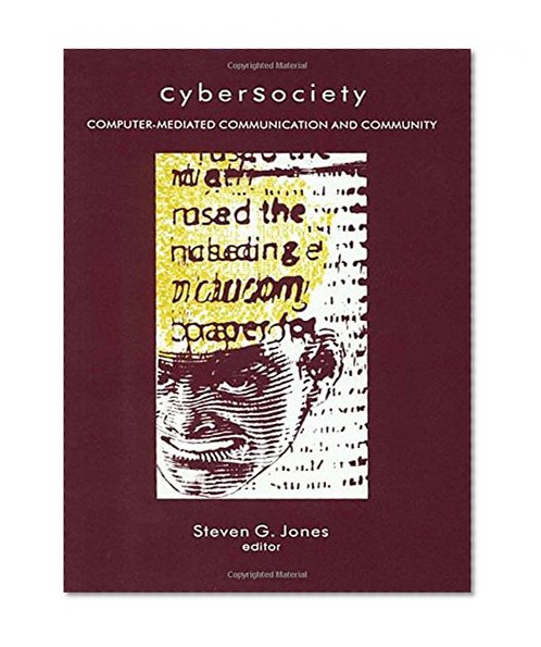 CyberSociety: Computer-Mediated Communication and Community