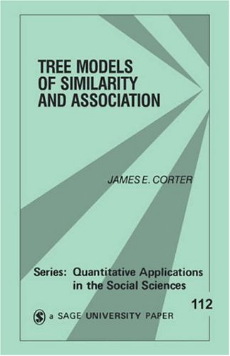 Tree Models of Similarity and Association (Quantitative Applications in the Social Sciences)