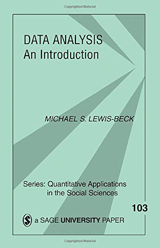 Data Analysis: An Introduction (Quantitative Applications in the Social Sciences)