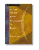 Gender and the Social Construction of Illness (Gender Lens Series)
