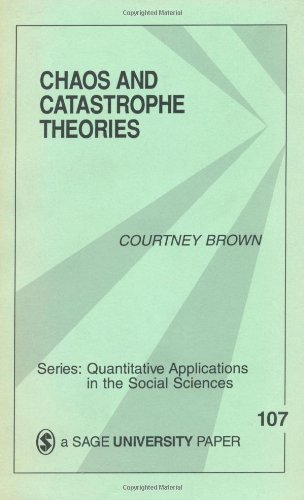 Chaos and Catastrophe Theories (Quantitative Applications in the Social Sciences)