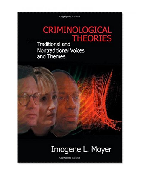 Criminological Theories: Traditional and Non-Traditional Voices and Themes