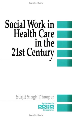 Social Work in Health Care in the 21st Century (SAGE Sourcebooks for the Human Services)
