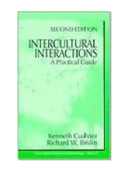 Intercultural Interactions: A Practical Guide (Cross Cultural Research and Methodology)