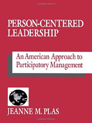 Person-Centered Leadership: An American Approach to Participatory Management