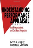 Understanding Performance Appraisal: Social, Organizational, and Goal-Based Perspectives