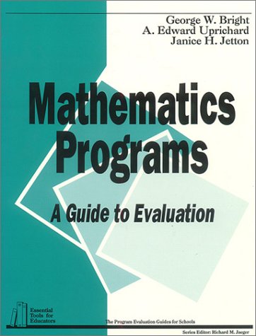 Mathematics Programs: A Guide to Evaluation (Essential Tools for Educators series)