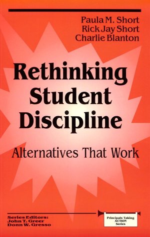 Rethinking Student Discipline: Alternatives that Work (Principals Taking Action)