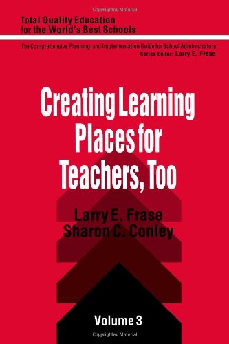 Creating Learning Places for Teachers, Too (Total Quality Education for the World)