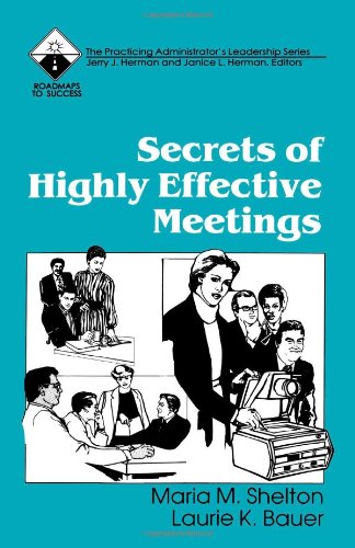Secrets of Highly Effective Meetings (Roadmaps to Success)