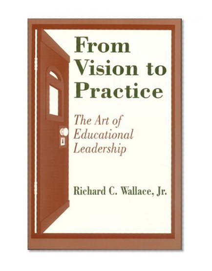 From Vision to Practice: The Art of Educational Leadership