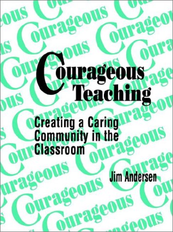 Courageous Teaching: Creating a Caring Community in the Classroom