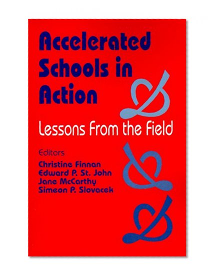 Accelerated Schools in Action: Lessons from the Field