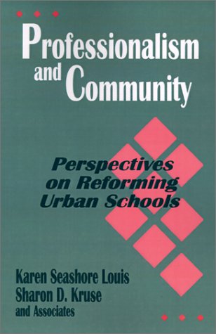 Professionalism and Community: Perspectives on Reforming Urban Schools