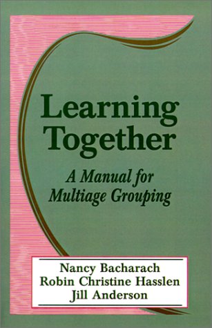 Learning Together: A Manual for Multiage Grouping
