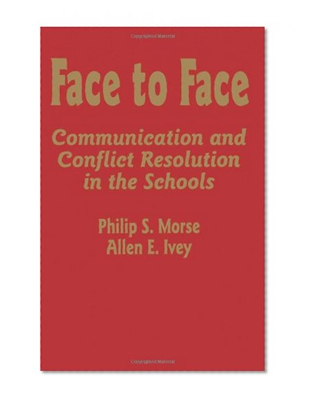 Face to Face: Communication and Conflict Resolution in the Schools