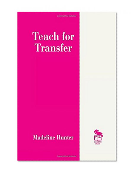 Teach for Transfer (Madeline Hunter Collection Series)