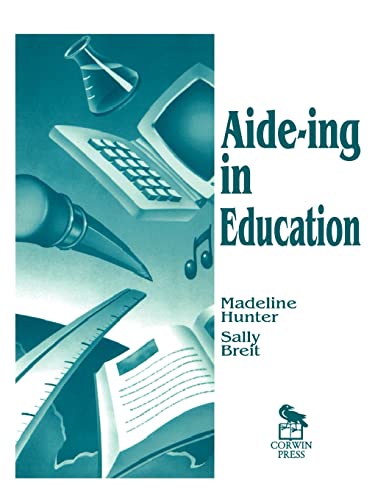 Aide-ing in Education (Madeline Hunter Collection Series)