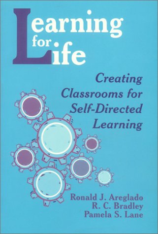 Learning for Life: Creating Classrooms for Self-Directed Learning (1-Off Series)