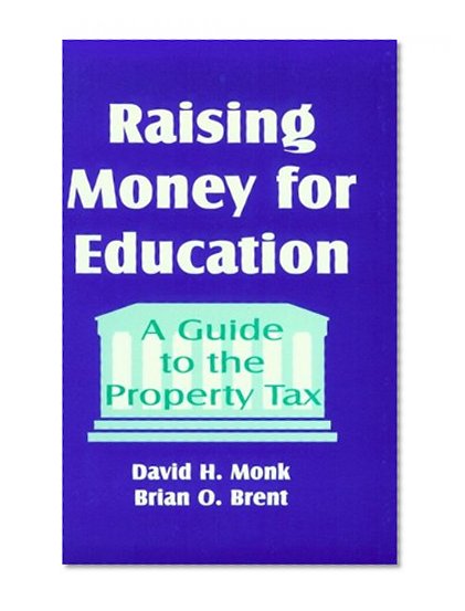 Raising Money for Education: A Guide to the Property Tax
