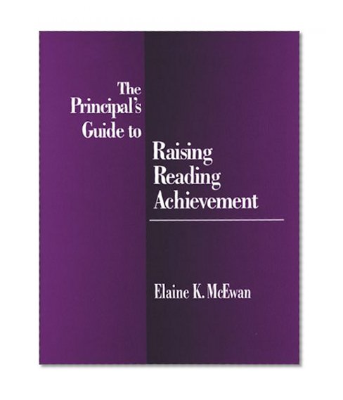 The Principal's Guide to Raising Reading Achievement