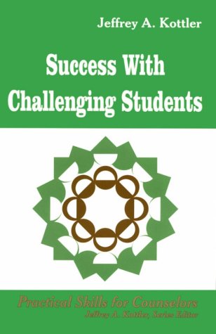 Success With Challenging Students (Professional Skills for Counsellors series)