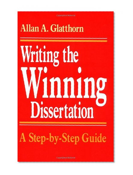 Writing the Winning Dissertation: A Step-by-Step Guide