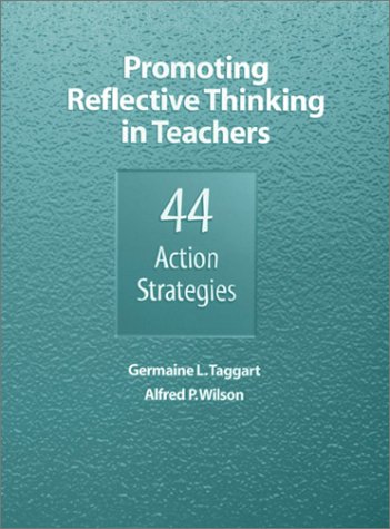Promoting Reflective Thinking in Teachers: 44 Action Strategies
