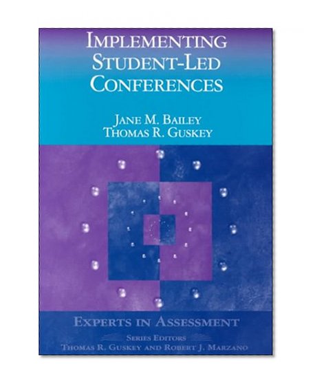 Implementing Student-Led Conferences (Experts In Assessment Series)