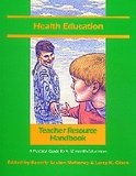 Health Education Teacher Resource Handbook: A Practical Guide for K-12 Health Education (Teacher Resource Handbook series)